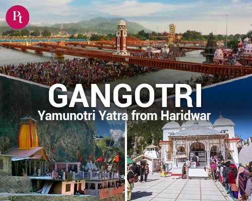 Gangotri Yamunotri Yatra from Haridwar