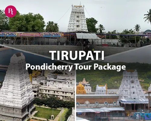 Tirupati Pondicherry Tour Package