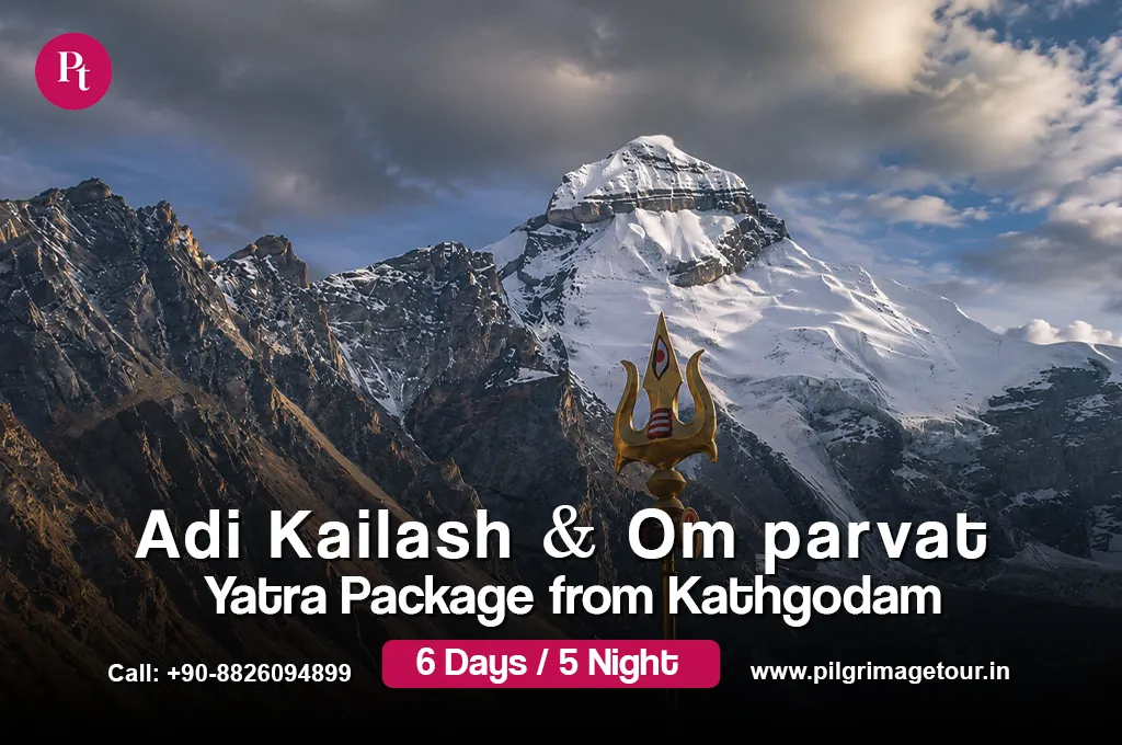 Adi Kailash & Om Parvat Yatra Package from Kathgodam