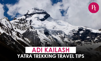 Adi Kailash Yatra Trekking Travel Tips