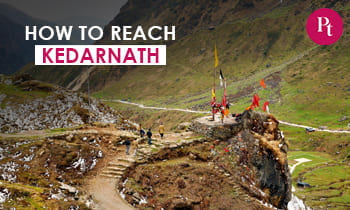 How to Reach Kedarnath