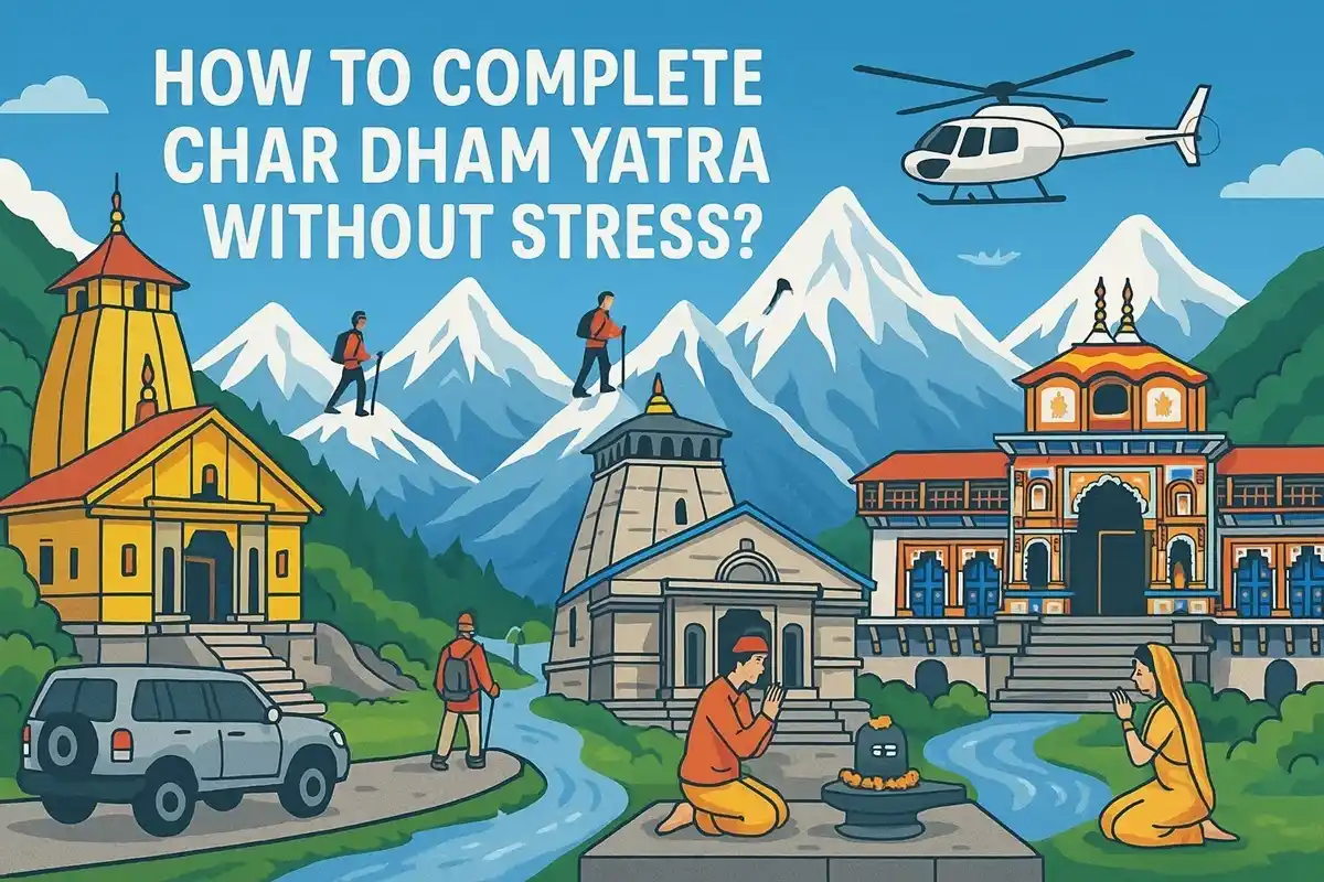 How to Complete Char Dham Yatra Without Stress