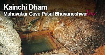 Kainchi Dham Mahavatar Cave Patal Bhuvaneshwar Package